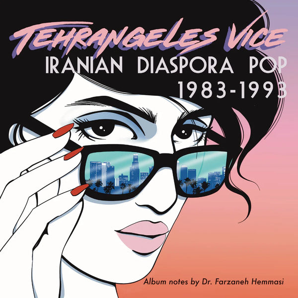 Various Artists - Tehrangeles Vice (Iranian Diaspora Pop 1983-1993) [Vinyl LP]