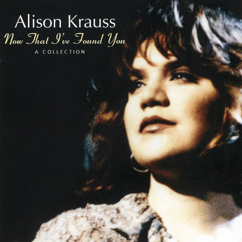 Alison Krauss - Now That I've Found You: A Collection [Vinyl LP]