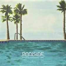 Poolside - Pacific Standard Time [Vinyl 2 LP]