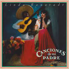 Linda Ronstadt - Canciones De Mi Padre [Vinyl LP]