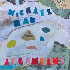Michael Nau - Accompany [Limited Edition Powder Blue Vinyl LP]