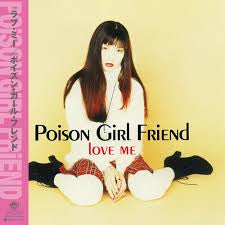 Poison Girl Friend - Love Me [Vinyl LP]