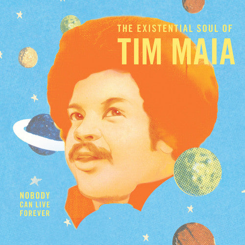 Tim Maia - Nobody Can Live Forever: The existential Soul Of Tim Maia [Vinyl LP]