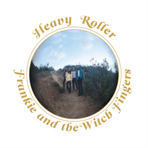 Frankie And The Witch Fingers - Heavy Roller [Crystal Clear Vinyl LP]