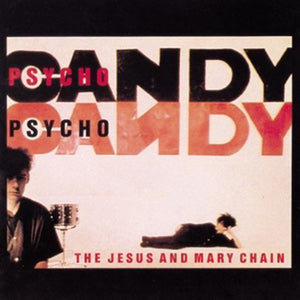 The Jesus & Mary Chain - Psychocandy [Vinyl LP]