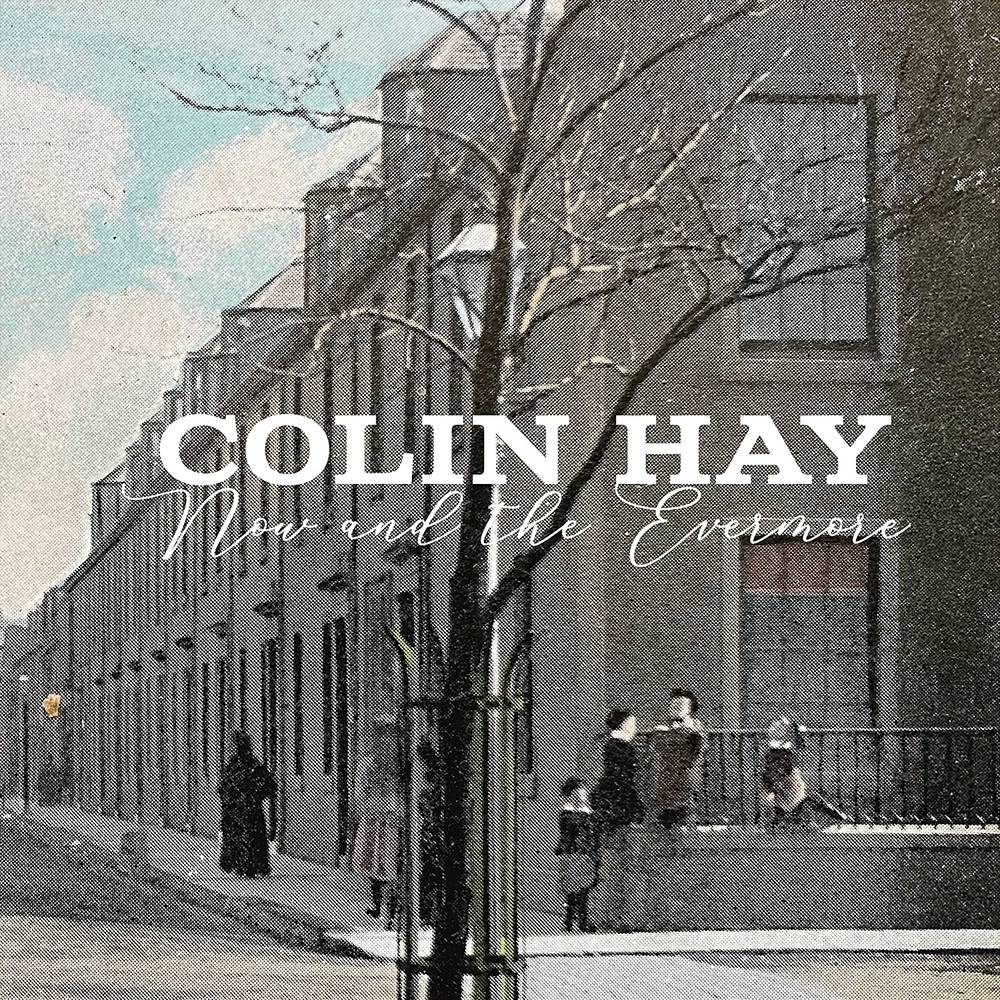 Colin Hay - Now And The Evermore [Indie Exclusive Limited Edition Silver Vinyl LP]