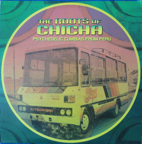 The Roots Of Chicha - Psychedelic Cumbias From Peru [Vinyl LP]
