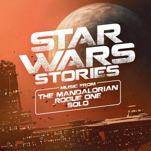 Star Wars Stories: Music From The Mandalorian Rogue One & Solo Artist: Star Wars Stories: Music From Mandalorian Rogue 1