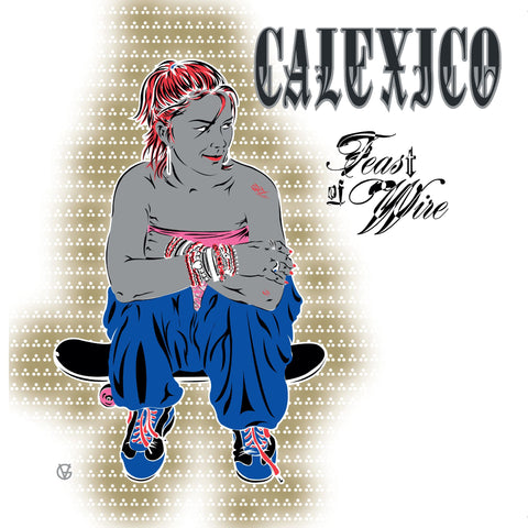 Calexico - Feast Of Wire [Remastered 45RPM Vinyl 2 LP]